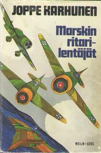 Tuotekuva Marskin ritarilentäjät - henkilö- ja muistikuvia Mannerheim-ristin ritareista taistelulentäjinä ja yksilöinä