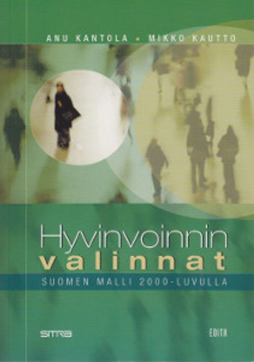 Hyvinvoinnin valinnat Suomen malli 2000-luvulla - Kantola Anu, Kautto Mikko  | Salpakirja Oy | Osta Antikvaarista -