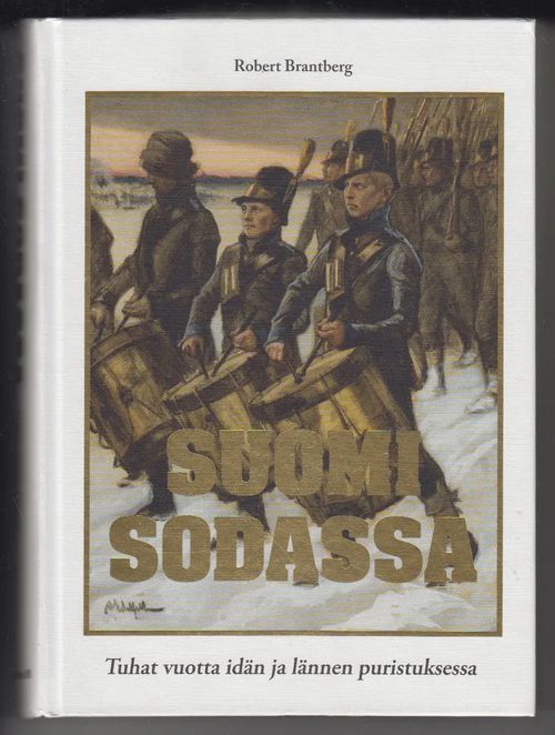 Suomi sodassa Tuhat vuotta idän ja lännen puristuksessa - Brantberg Robert  | Salpakirja Oy | Osta Antikvaarista -