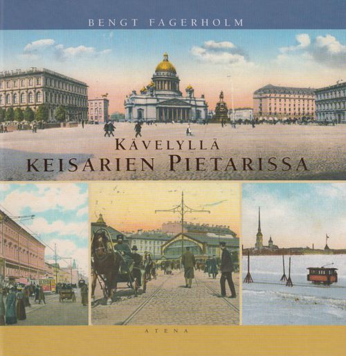 Kävelyllä keisarien Pietarissa - Fagerholm Bengt | Salpakirja Oy | Antikvaari - kirjakauppa verkossa