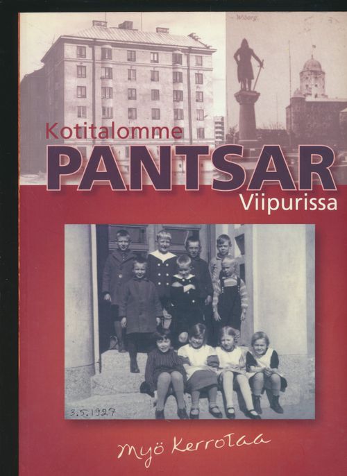 Kotitalomme Pantsar Viipurissa - Korhonen Paavo | Salpakirja Oy | Antikvaari - kirjakauppa verkossa