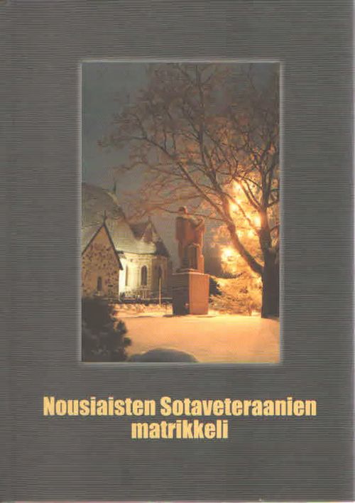 Nousiaisten Sotaveteraanien matrikkeli | Antikvaarinen Kirjakauppa Kvariaatti | Osta Antikvaarista - Kirjakauppa verkossa