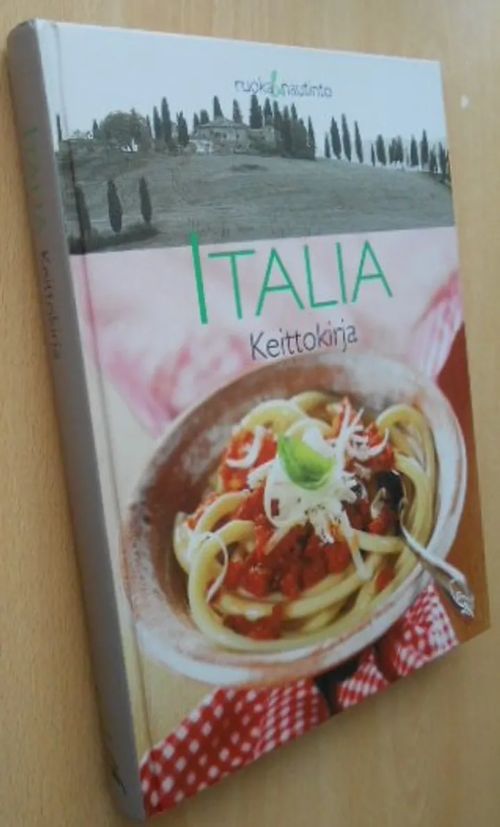 Italia keittokirja Ruoka & Nautinto | Laatu Torikirjat | Osta Antikvaarista  - Kirjakauppa verkossa