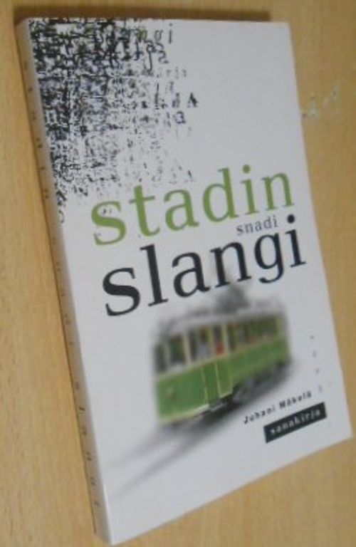 Stadin Snadi slangi sanakirja - Mäkelä Juhani | Laatu Torikirjat | Osta  Antikvaarista - Kirjakauppa verkossa