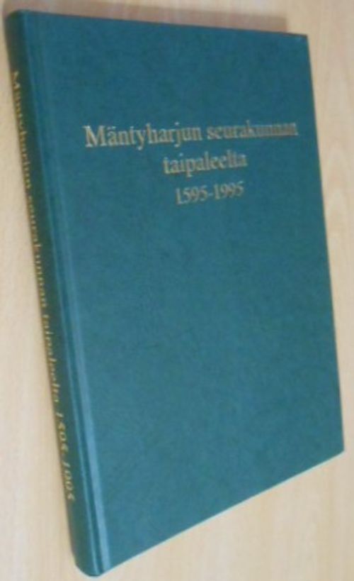Mäntyharjun Seurakunnan taipaleelta - 350-vuotismuistojulkaisu 1595-1995 | Laatu Torikirjat | Antikvaari - kirjakauppa verkossa
