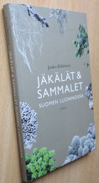 Jäkälät ja sammalet Suomen luonnossa - Jouko Rikkinen | Osta Antikvaarista  - Kirjakauppa verkossa