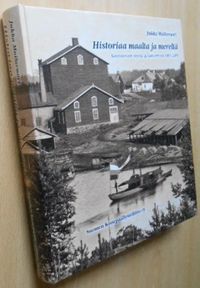 Historiaa maalta ja mereltä - Konemestarit myötä- ja vastavirrassa  1869-2009 - Muiluvuori Jukka | Kyyhkyrinteen Kirja | Osta Antikvaarista -  Kirjakauppa verkossa