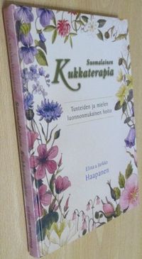 Suomalainen kukkaterapia - Haapanen, Elina | Finlandia Kirja | Osta  Antikvaarista - Kirjakauppa verkossa