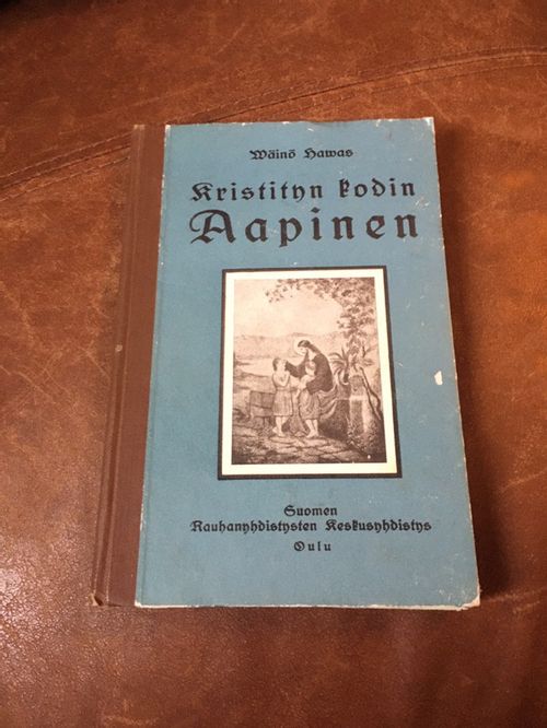 Kristityn kodin Aapinen - Hawas Wäinö | Antikvariaatti Bookkolo | Osta  Antikvaarista - Kirjakauppa verkossa