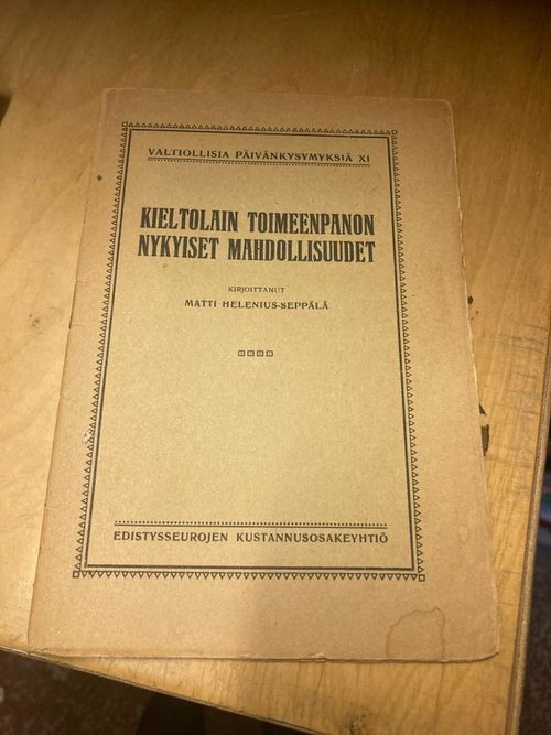 Kieltolain toimeenpanon nykyiset mahdollisuudet - Matti Helenius Seppälä | Antikvariaatti Bookkolo | Osta Antikvaarista - Kirjakauppa verkossa