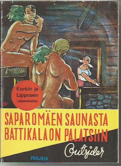 Saparomäen saunasta Battikalaon palatsiin - Outsider | Wanhat kirjat | Osta Antikvaarista - Kirjakauppa verkossa