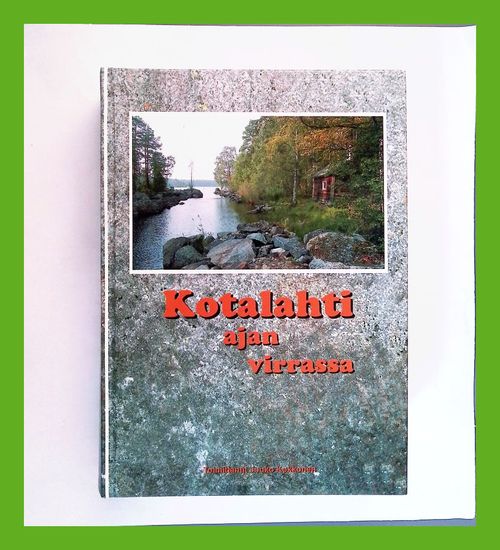 Kotalahti ajan virrassa - Kokkonen Jouko (toimittanut) | Antikvariaatti Lukuhetki | Antikvaari - kirjakauppa verkossa