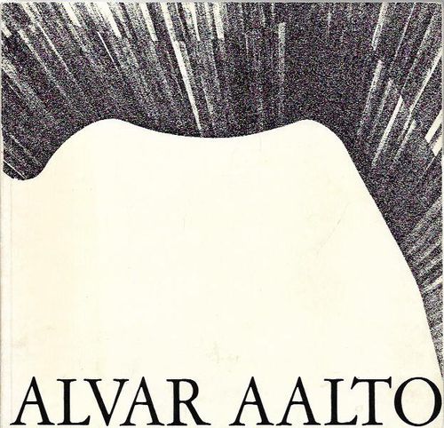 Alvar Aalto - Ateneum 22.10-19.11.1967 - Gullichen Kristian (ym.) | Antikvariaatti Vihreä Planeetta | Osta Antikvaarista - Kirjakauppa verkossa