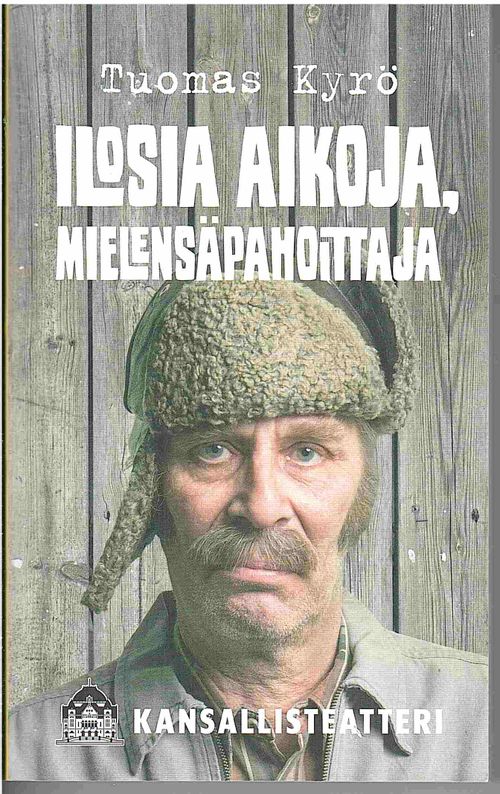 Ilosia aikoja, mielensäpahoittaja - aikamme teatterista - Kyrö Tuomas |  Antikvaarinen kirjahuone Libris | Osta Antikvaarista - Kirjakauppa verkossa