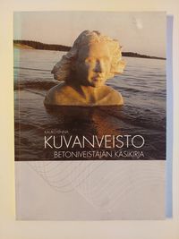 Kuvanveisto - Betoniveistäjän käsikirja - Linna Kauko | Vinhan Kirjakauppa  | Osta Antikvaarista - Kirjakauppa verkossa