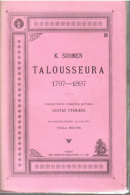 Suomen talousseura 1797-1897 : toimikunnan toimesta kuvailtu - Cygnaeus  Gustaf | Sataman Tarmo | Osta Antikvaarista - Kirjakauppa