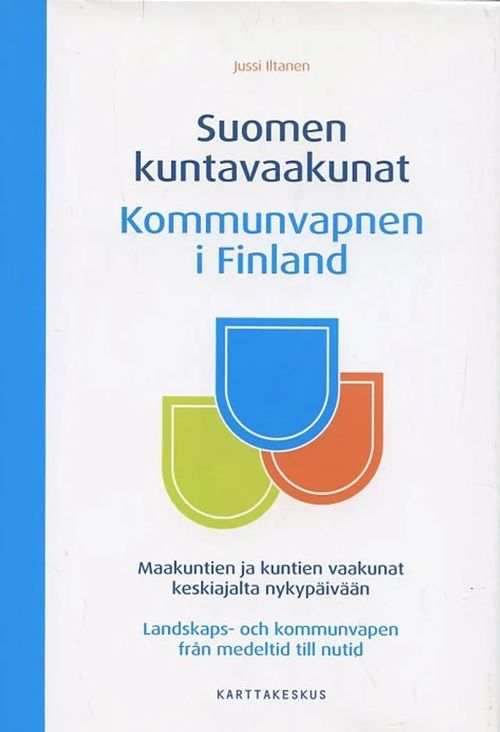 Suomen kuntavaakunat : Maakuntien ja kuntien vaakunat keskiajalta  nykypäivään = Kommunvapnen i Finland : Landskaps- och kommunvapen från  medeltid till nutid - Iltanen Jussi | Antikvaarinen Kirjakauppa Johannes |  Osta Antikvaarista - Kirjakauppa verkossa