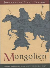 Tuotekuva Mongolien historia : matka tartarien maahan vuosina 1245-1247