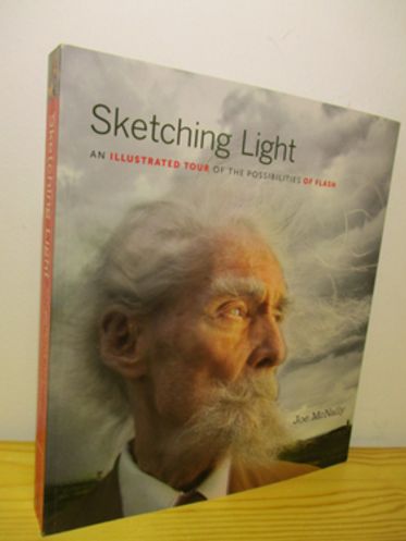 Sketching Light An Illustrated Tour of the Possibilities of Flash - McNally Joe | Brahen Antikvariaatti | Osta Antikvaarista - Kirjakauppa verkossa