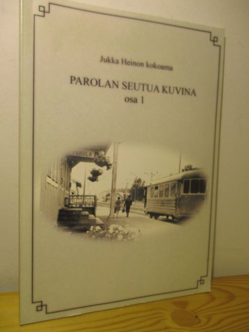 Parolan seutua kuvina osa 1 - Heino Jukka | Brahen Antikvariaatti | Antikvaari - kirjakauppa verkossa