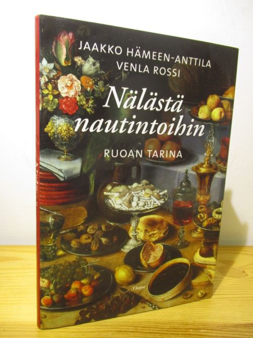 Nälästä nautintoihin - ruoan tarina - Hämeen-Anttila Jaakko - Rossi Venla | Brahen Antikvariaatti | Antikvaari - kirjakauppa verkossa
