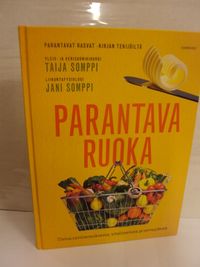 Parantava ruoka - Tietoa ravitsemuksesta, vitaliteetista ja terveydestä - Somppi  Taija, Somppi Jani | Divari & Antikvariaatti Kummisetä | Antikvaari -  kirjakauppa verkossa