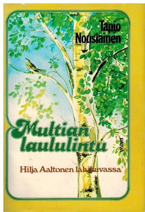 Multian laululintu - Hilja Aaltonen lähikuvassa - Nousiainen Tapio |  Vilikka Oy | Osta Antikvaarista - Kirjakauppa verkossa