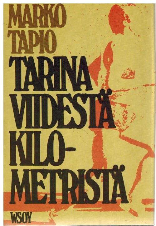 Tarina viidestä kilometristä - Marko Tapio | Vilikka Oy | Osta  Antikvaarista - Kirjakauppa verkossa