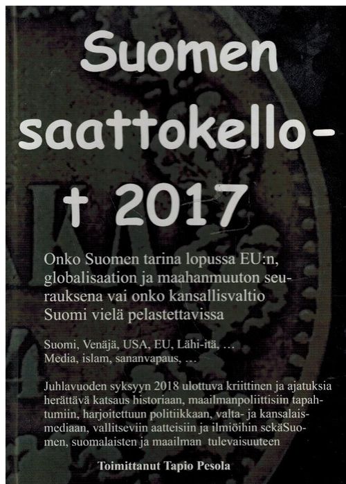 Suomen saattokello-t 2017 [ Suomen saattokellot 2017] - Pesola Tapio  (toim.) | Vilikka Oy | Osta Antikvaarista -