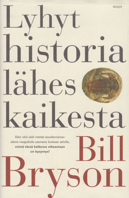 Lyhyt historia lähes kaikesta - Bryson, Bill | Kirjavaari | Antikvaari - kirjakauppa verkossa