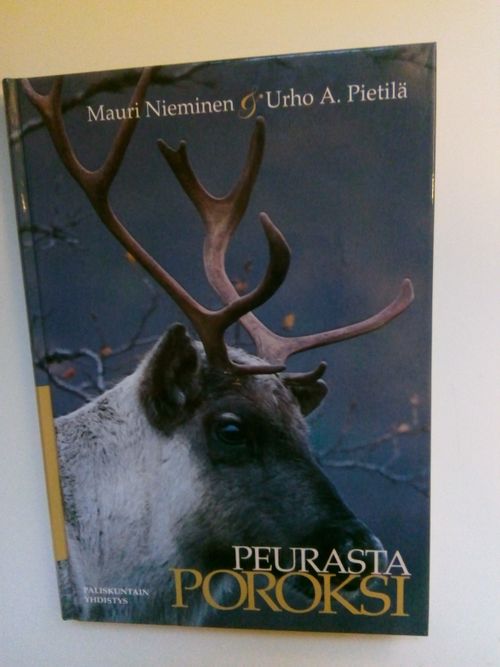 Peurasta poroksi - Nieminen Mauri - Pietilä Urho A. | Wanha Waltteri Oy | Antikvaari - kirjakauppa verkossa
