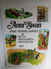 Jänis Vemmelsäären ja Kettu Repolaisen seikkailut - Swan Anni | Saimaan  Antikvariaatti | Osta Antikvaarista - Kirjakauppa verkossa