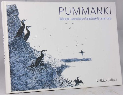 Pummanki - Jäämeren suomalainen kalastajakylä ja sen tuho - Salkio Veikko | Vaisaaren kirja | Osta Antikvaarista - Kirjakauppa verkossa