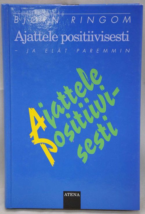 Ajattele positiivisesti - ja elät paremmin - Ringom Bjorn | Vaisaaren kirja | Osta Antikvaarista - Kirjakauppa verkossa