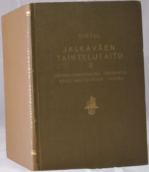 Jalkaväen taistelutaito II - Johtajatoiminnallisia näkökohtia soveltamistehtävien valossa - Sigell N.V. | Vaisaaren kirja | Osta Antikvaarista - Kirjakauppa verkossa