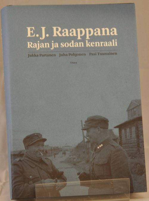 E.J. Raappana - Rajan ja sodan kenraali - Partanen-Pohjonen-Tuunainen | Vaisaaren kirja | Osta Antikvaarista - Kirjakauppa verkossa