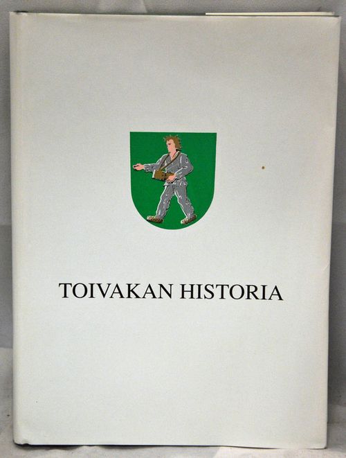 Toivakan historia - Laitinen Marja-Leena (toim.) | Vaisaaren kirja | Osta Antikvaarista - Kirjakauppa verkossa