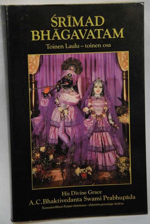 Srimad Bhagavatam - Toinen Laulu - toinen osa - Bhaktivedanta A.C - Prabhupada Swami | Vaisaaren kirja | Osta Antikvaarista - Kirjakauppa verkossa