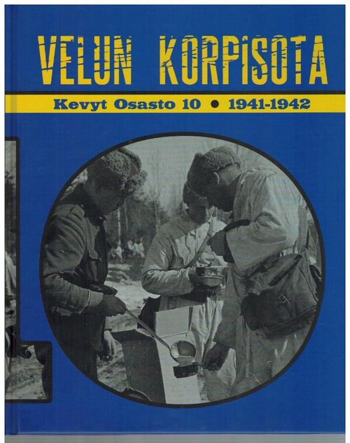 Velun korpisota - Kevyt osasto 10 1941-1942 - Sorko Kimmo | Vaisaaren kirja | Osta Antikvaarista - Kirjakauppa verkossa