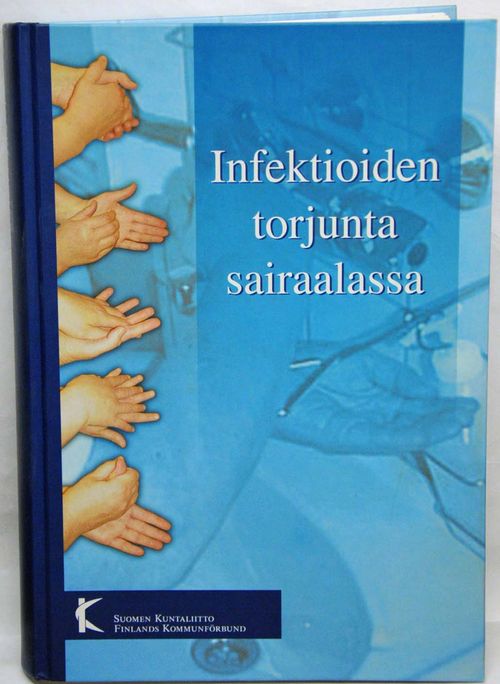 Infektioiden torjunta sairaalassa - hellsten Soili (Toim.) | Vaisaaren kirja | Osta Antikvaarista - Kirjakauppa verkossa