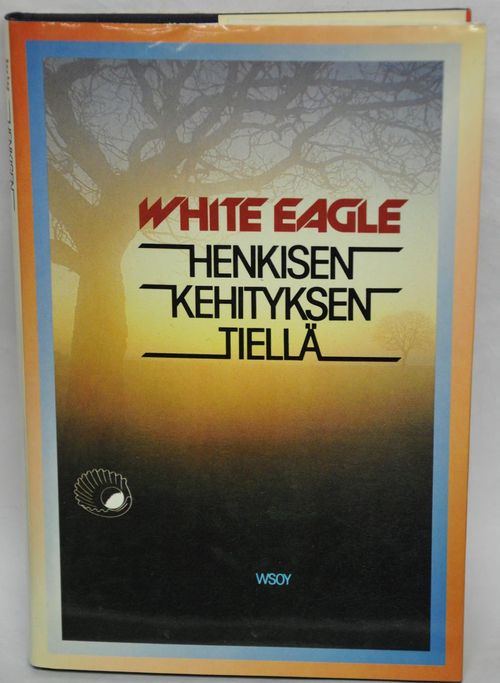 Henkisen kehityksen tiellä - Eagle White | Vaisaaren kirja | Osta Antikvaarista - Kirjakauppa verkossa