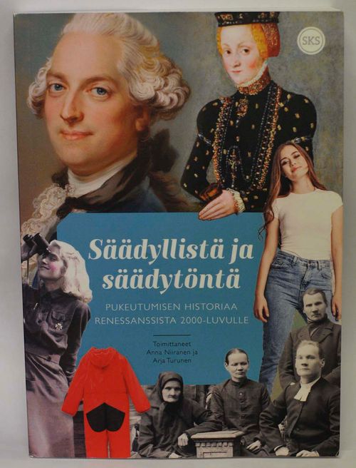 Säädyllistä ja säädytöntä - Pukeutumisen historiaa renesanssista 2000-luvulle - Niiranen Anna - Turunen Anja | Vaisaaren kirja | Osta Antikvaarista - Kirjakauppa verkossa