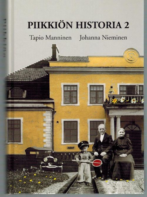 Piikkiön historia 2 1808-2000 - Manninen Tapio - Nieminen Johanna |  Vaisaaren kirja | Osta Antikvaarista - Kirjakauppa