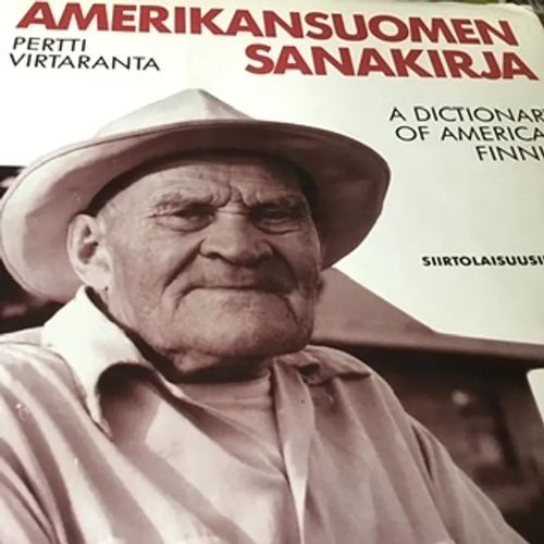 Amerikansuomen sanakirja - A Dictionary of American Finnish - Virtaranta  Pertti | Aseman divari | Osta Antikvaarista - Kirjakauppa