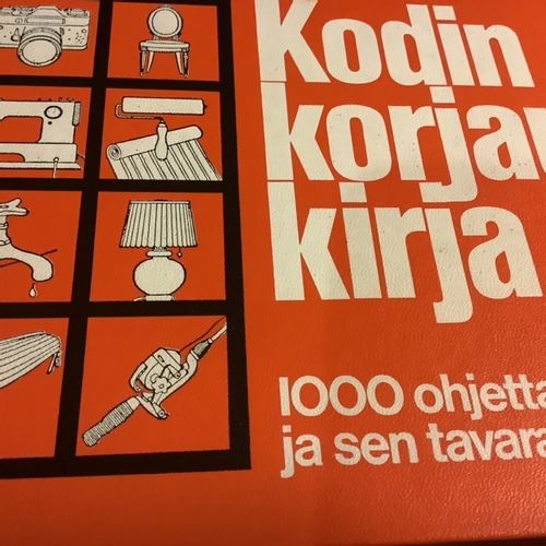 Kodin korjauskirja 1000 ohjetta pitää koti ja sen tavarat kunnossa - Hietala Hannele | Antikvaari - kirjakauppa verkossa