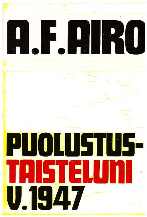 Puolustustaisteluni v. 1947 - Airo A.F. | Ilkan kirja ay | Osta Antikvaarista - Kirjakauppa verkossa