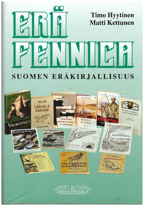 Erä fennica suomalainen eräkirjallisuus - Hyytinen Timo Kettunen Matti | Ilkan kirja ay | Osta Antikvaarista - Kirjakauppa verkossa