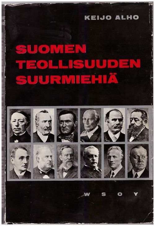 Suomen teollisuuden suurmiehiä - 12 elämäkertaa - Alho Keijo | Ilkan kirja ay | Osta Antikvaarista - Kirjakauppa verkossa