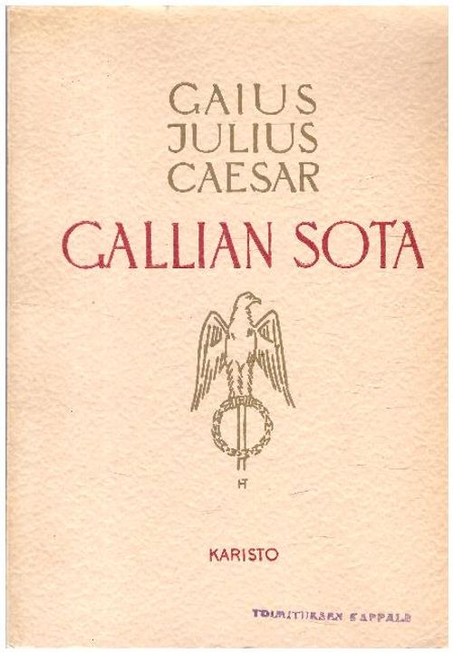 Gallian sota - Kariston klassillinen kirjasto 40 - Caesar Gaius Julius | Ilkan kirja ay | Osta Antikvaarista - Kirjakauppa verkossa