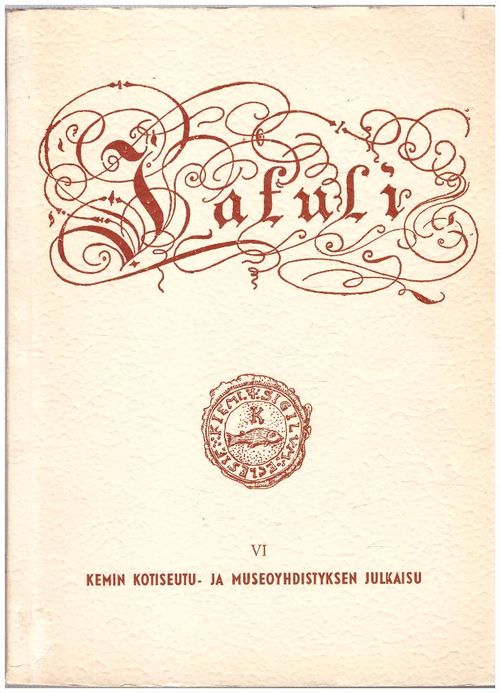 Jatuli VI Kemin kotiseutu- ja museoyhdistyksen julkaisu - Toim. | Ilkan kirja ay | Osta Antikvaarista - Kirjakauppa verkossa